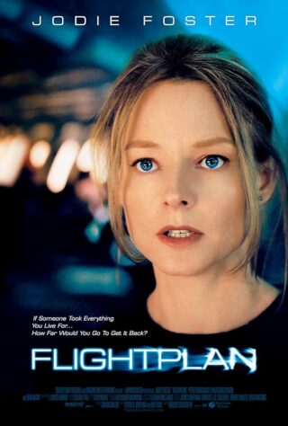 دانلود فیلم Flightplan 2005 دانلود فیلم Flightplan 2005 (نقشه پرواز 2005) بدون سانسور با زیرنویس فارسی