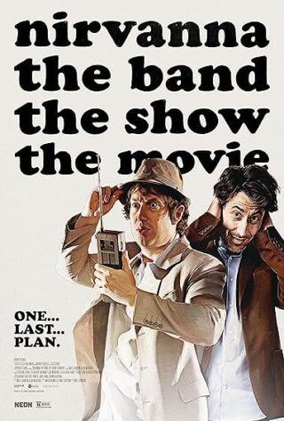 دانلود فیلم Nirvanna the Band the Show the Movie 2025 (نیروانا: گروه، نمایش، فیلم 2025) بدون سانسور با زیرنویس فارسی